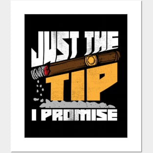 Just The Tip I Promise Funny Cigar Smoker Joke Posters and Art